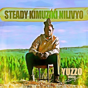 Steady Kimuziki Nilivyo