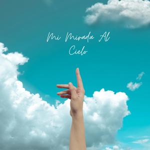 Mi mirada al cielo (feat. Ciudadao del reino, Heredero Emc, Orlando Blessing & Dagny El Misionero)