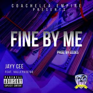 Fine By Me (feat. Valleykid760) [Explicit]