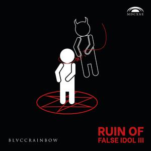 RUIN OF FALSE IDOL III (Explicit)