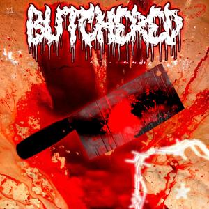 BUTCHERED (feat. Adam Tease) (Explicit)