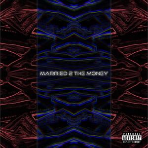 MARRIED TO THE MONEY (Explicit)