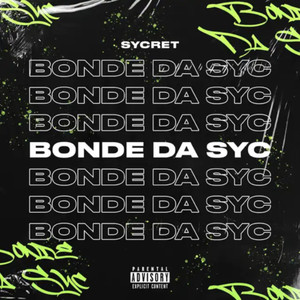 Bonde Da SYC (Explicit)