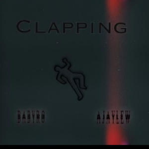 Clapping (feat. Ajay Lew) [Explicit]