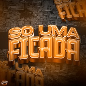 SÓ UMA FICADA (Explicit)