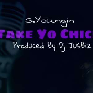 Take Yo Chick (Explicit)