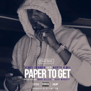 Paper To Get (feat. Bone Bizzle & Oski Whoa) - Single [Explicit]