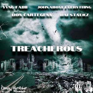 Treacherous (feat. Yvng Fabii, Johnaboveeverything, Don Cartagena & Dai Stackz) [Explicit]