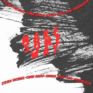 MAKE SOME WAY (feat. KAM, Camm Raw, Xavier Soul & Prodbyrick) (Explicit)