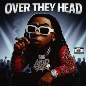 Over They Head (Explicit)