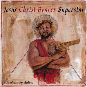 Jesus Christ Bearer Superstar (Explicit)