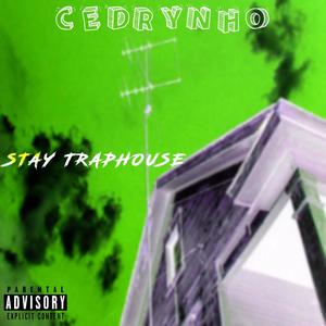 Stay Traphouse (Explicit)