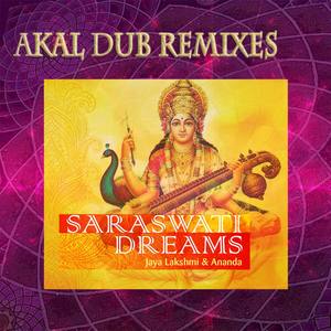 Saraswati Dreams (Akal Dub Remixes)