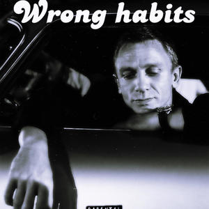 Wrong habitss (Explicit)