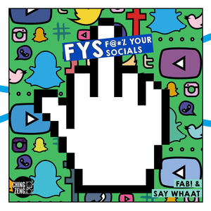 F Y S: F@#% Your Socials