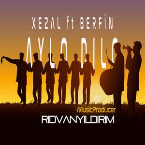 Aylo Dilo (feat. Xezal & Berfin)