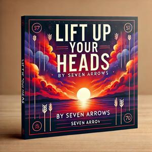 LIFT UP YOUR HEADS (feat. SEVEN ARROWS)