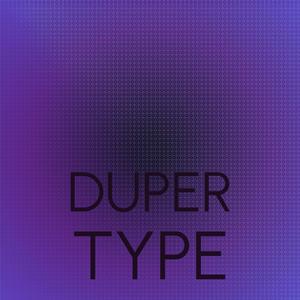 Duper Type