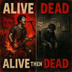 Alive Then Dead (Explicit)