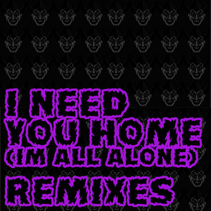 I Need You Home (I'm All Alone) (Joeblack's 