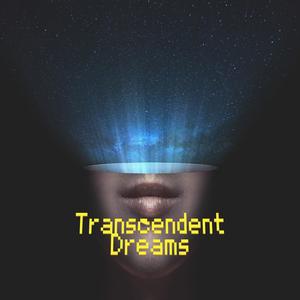 Transcendent Dreams