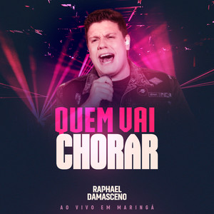 Quem Vai Chorar (Ao Vivo em Maringá)