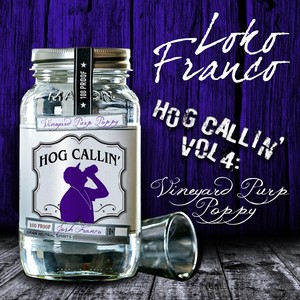 Hog Callin', Vol. 4: Vineyard Purp Poppy (Explicit)