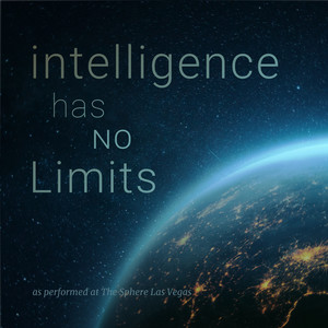 Intelligence Has No Limits (As Performed at the Sphere Las Vegas) (Live)