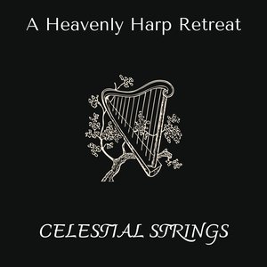 Celestial Strings - A Heavenly Harp Retreat