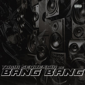 Toma Sequencia de Bang Bang (Explicit)