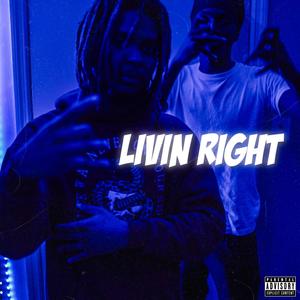 Livin Right (Explicit)