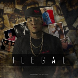 Ilegal(feat. Liro 100, El Sicokario, El Rey Guevara, Packer Luther King, Nanoboy & Gino B) (Explicit)