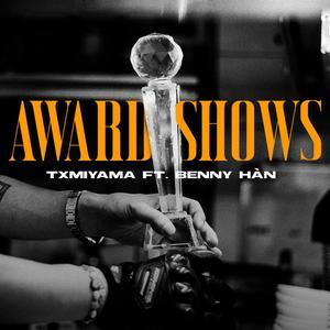 Award Shows (feat. BENNY HÀN) [Explicit]