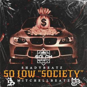 So Low Society (feat. Shadybeatz) [Explicit]