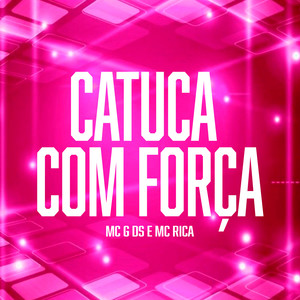 Catuca Com Força (Explicit)