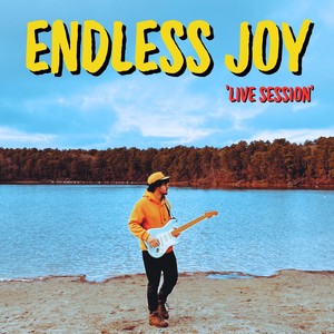 Endless Joy (Live Session)