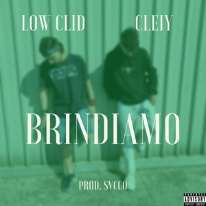 Brindiamo (feat. Cleiy) [Explicit]