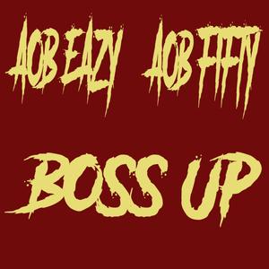 Boss Up (feat. Aob Fifty) [Explicit]