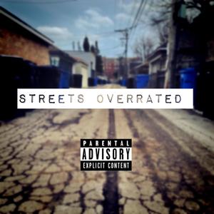 Streets Overrated (Explicit)