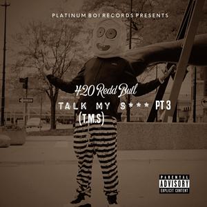 Talk My Shit, Pt. 3 (T.M.S) [Explicit]