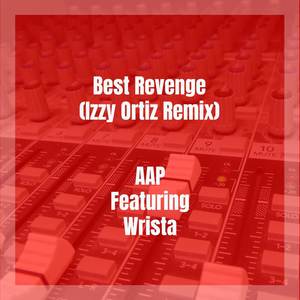 Best Revenge (Izzy Ortiz Remix|Explicit)