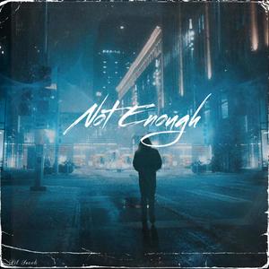 Not Enough (Explicit)