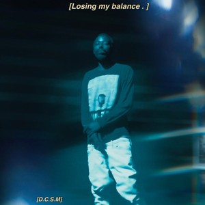 Dcsm - Losing My Balance (Explicit)