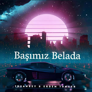 Başımız Belada (Explicit)