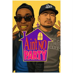 Aint No Party (feat. Byron Woo)