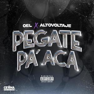 Pegate Pa' Aca (feat. AltoVoltaje)