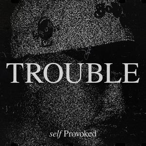 Trouble (Explicit)