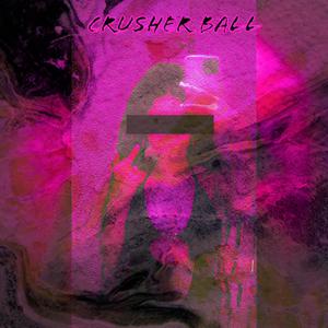 Crusher Ball (feat. 46dots) (Explicit)