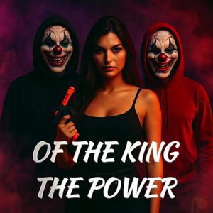 Of The King The Power
