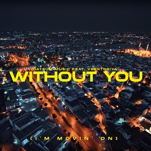 Without You (I'm Movin' On) - Stripped Version [feat. Veektoriya]